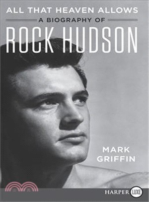 All That Heaven Allows ― A Biography of Rock Hudson