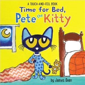Time for Bed, Pete the Kitty ― A Touch & Feel Book (硬頁觸摸書)