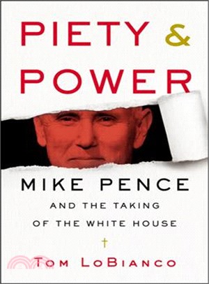 Piety & Power ― Mike Pence and the Taking of the White House