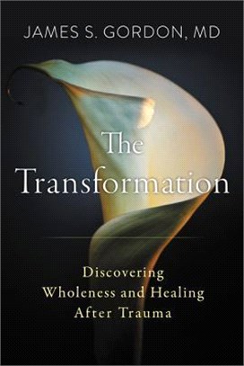 The Transformation ― Discovering Wholeness and Healing After Trauma
