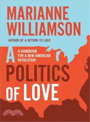 A Politics of Love ― A Handbook for a New American Revolution