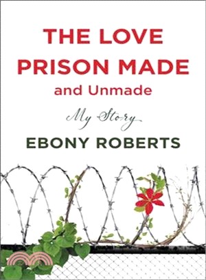 The Love Prison Made and Unmade ― My Story