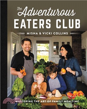 The Adventurous Eaters Club ― Fuss-free Family Meals Kids Will Love and Parents Will, Too