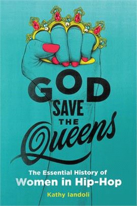 God Save the Queens ― The Essential History of Women in Hip-hop