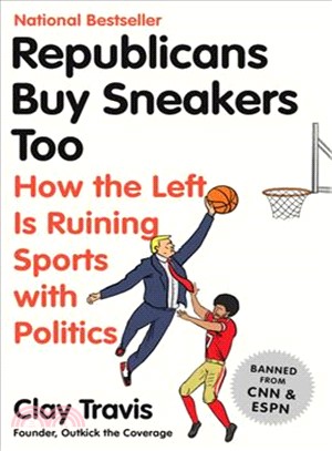 Republicans Buy Sneakers, Too ― How the Left Is Ruining Sports With Politics