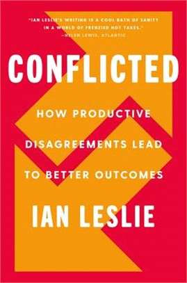 Conflicted ― How Productive Disagreements Lead to Better Outcomes