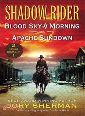 Shadow Rider ― Blood Sky at Morning and Apache Sundown