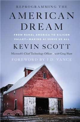 Reprogramming the American Dream ― From Rural America to Silicon Valley―making Ai Serve Us All