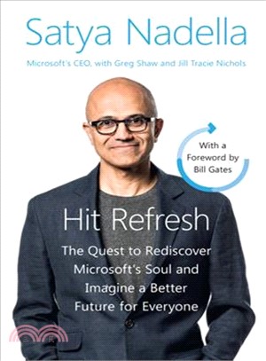 Hit Refresh: The Quest to Rediscover Microsoft's Soul and Imagine a Better Future for Everyone