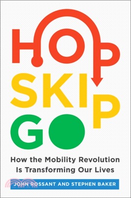 Hop, Skip, Go ― How the Mobility Revolution Is Transforming Our Lives