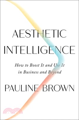 Aesthetic Intelligence ― How to Boost It and Use It in Business and Beyond