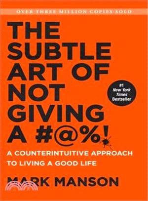 The Subtle Art of Not Giving a #@%! ― A Counterintuitive Approach to Living a Good Life