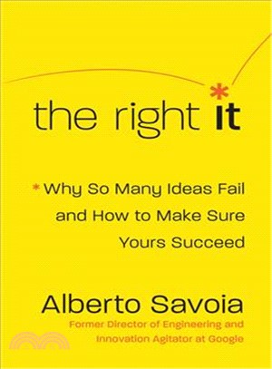 The right it :why so many ideas fail and how to make sure yours succeed /