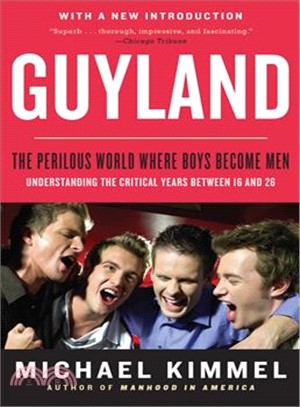 Guyland ― The Perilous World Where Boys Become Men