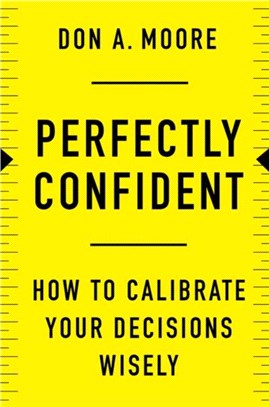 Perfectly Confident：How to Calibrate Your Decisions Wisely