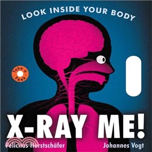 X-ray me! :look inside your ...