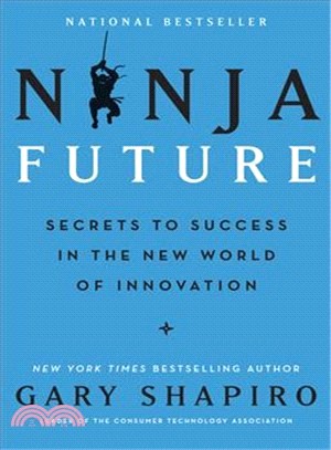 Ninja Future ― Secrets to Success in the New World of Innovation