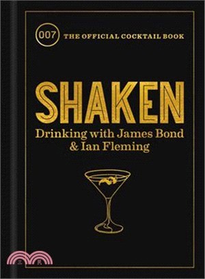 Shaken ― Drinking With James Bond and Ian Fleming, the Official Cocktail Book