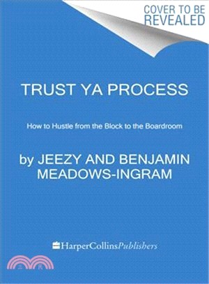 Trust Ya Process ― How to Hustle from the Block to the Boardroom