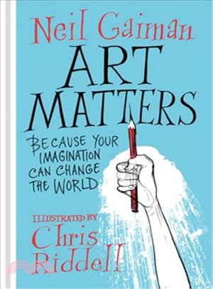 Art matters : because your imagination can change the world /
