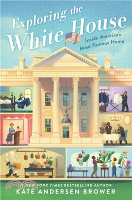 Exploring the white house :inside America's most famous home /