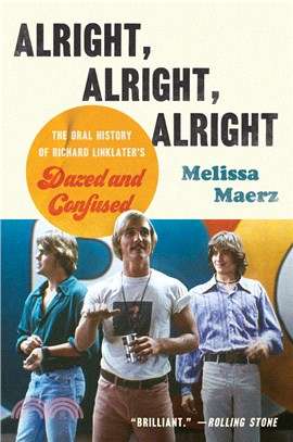 Alright, Alright, Alright：The Oral History of Richard Linklater's Dazed and Confused