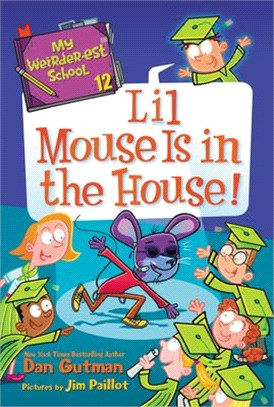 #12: Lil Mouse Is in the House! (My Weirder-est School)