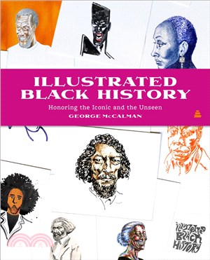 Illustrated Black History: Honoring The Iconic And The Unseen