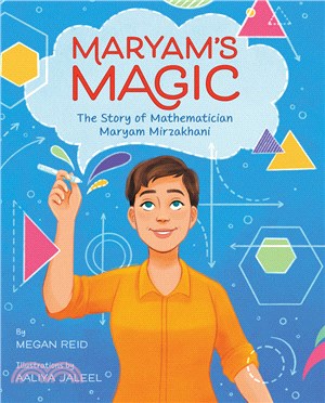 Maryam’S Magic ― The Story Of Mathematician Maryam Mirzakhani
