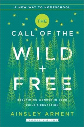 The Call of the Wild and Free ― Reclaiming Wonder in Your Child's Education