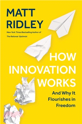How Innovation Works : And Why It Flourishes in Freedom