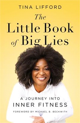 The Little Book of Big Lies ― A Journey into Inner Fitness