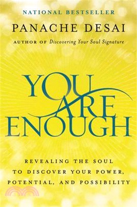 You Are Enough ― Revealing the Soul to Discover Your Power, Potential, and Possibility
