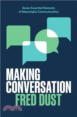 Making Conversation：Seven Essential Elements of Meaningful Communication
