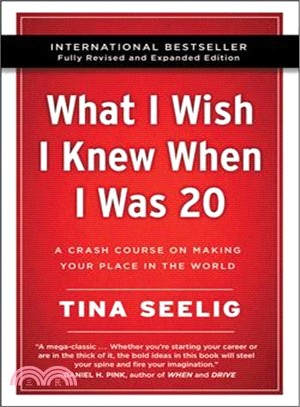 What I Wish I Knew When I Was 20 ― A Crash Course on Making Your Place in the World; 10th Anniversary Edition