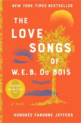 The love songs of W. E. B. Du Bois :a novel /