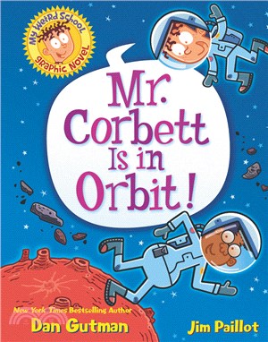 #1: Mr. Corbett Is in Orbit! (My Weird School Graphic Novel)
