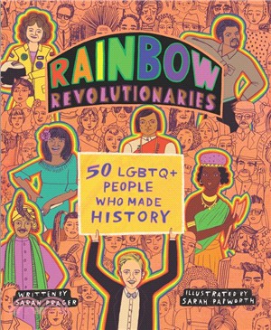 Rainbow Revolutionaries ― Fifty Lgbtq+ People Who Made History