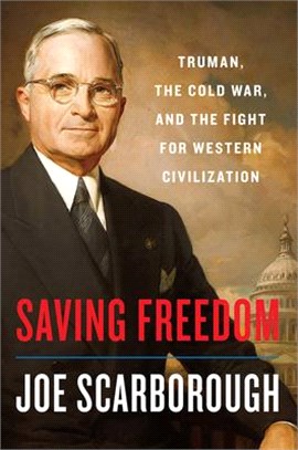 Saving Freedom ― Truman, the Cold War, and the Fight for Western Civilization