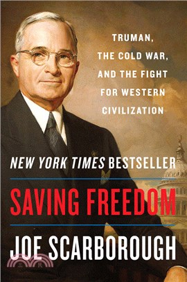 Saving Freedom: Truman, the Cold War, and the Fight for Western Civilization