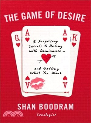 The Game of Desire ― 5 Surprising Secrets to Dating With Dominance--and Getting What You Want