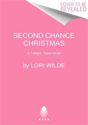 Second Chance Christmas: A Twilight, Texas Novel