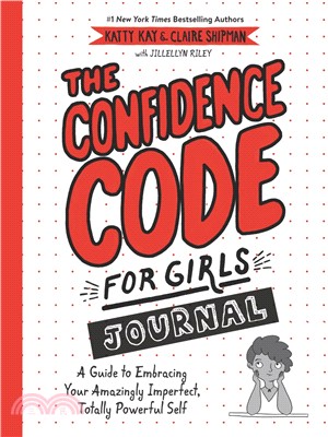 The Confidence Code for Girls Journal ― A Guide to Embracing Your Amazingly Imperfect, Totally Powerful Self