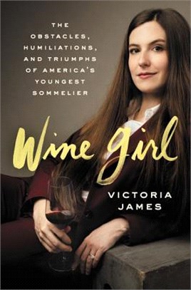 Wine Girl ― The Obstacles, Humiliations, and Triumphs of America's Youngest Sommelier