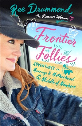 Frontier Follies ― Adventures in Marriage and Motherhood in the Middle of Nowhere