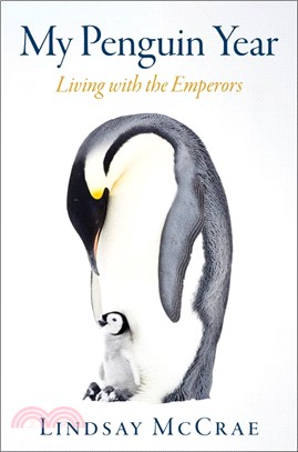 My Penguin Year ― Living With the Emperors