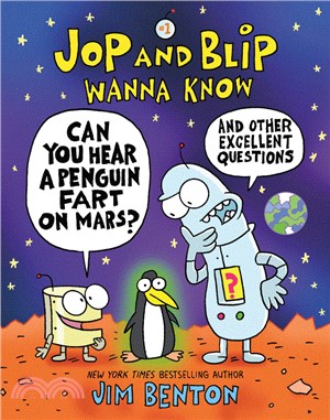 Can You Hear a Penguin Fart on Mars?: And Other Excellent Questions (Jop and Blip Wanna Know 1)(graphic novel)