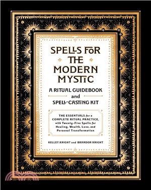 Spells For The Modern Mystic: A Ritual Guidebook And Spell-Casting Kit