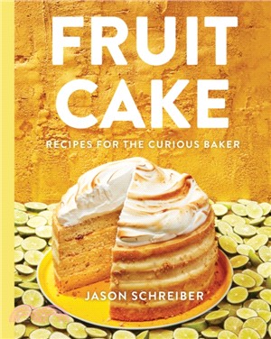 Fruit Cake：Recipes for the Curious Baker