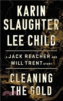 Cleaning the Gold : A Jack Reacher and Will Trent Short Story